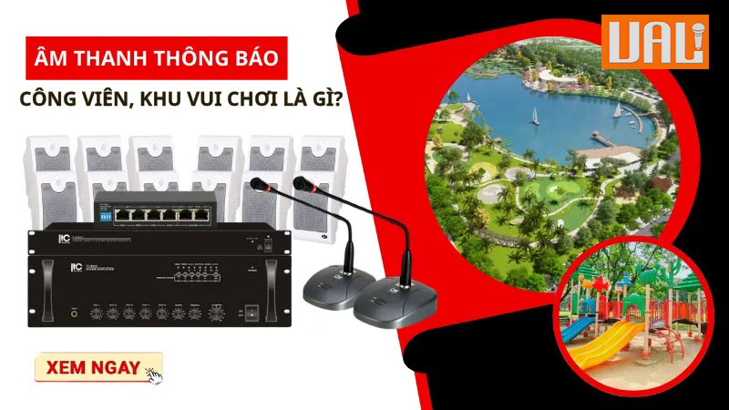 Âm thanh thông báo công viên, khu vui chơi là gì?