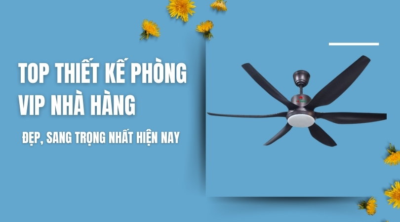 Top Thiết Kế Phòng VIP Nhà Hàng Đẹp, Sang Trọng Nhất Hiện Nay